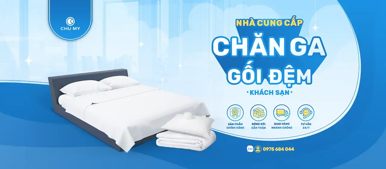 Chumy CHU MY Chăn Ga Gối Nệm Khách Sạn 10 năm cung cấp khăn, chăn ga gối & đồ dùng khách sạn Khách sạn tin dùng, gia đình yêu thích, dịch vụ tận tâm